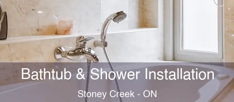 Bathtub & Shower Installation Stoney Creek - ON