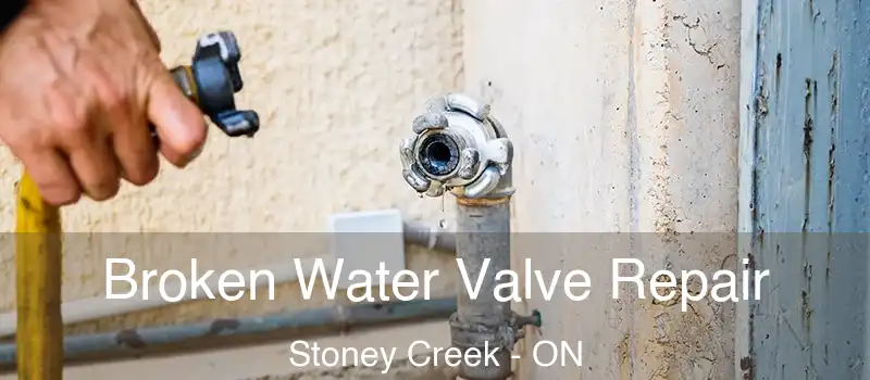 Broken Water Valve Repair Stoney Creek - ON