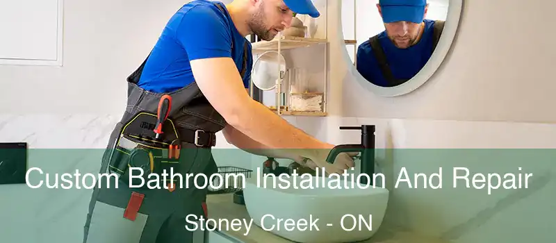 Custom Bathroom Installation And Repair Stoney Creek - ON