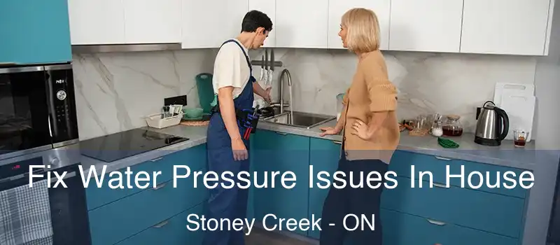 Fix Water Pressure Issues In House Stoney Creek - ON