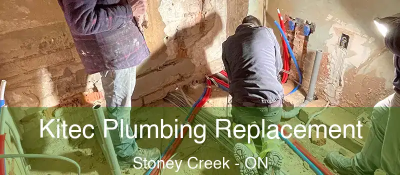 Kitec Plumbing Replacement Stoney Creek - ON