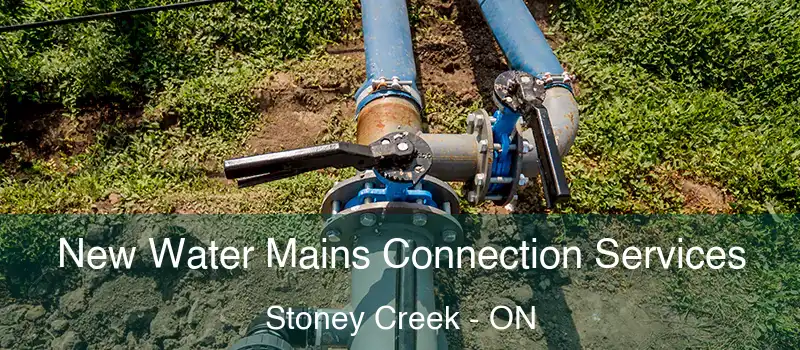 New Water Mains Connection Services Stoney Creek - ON