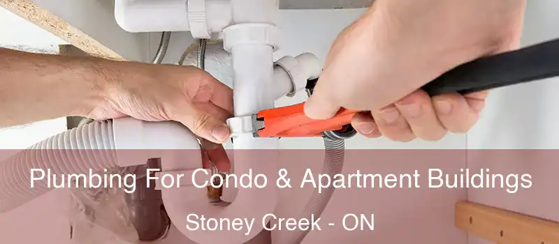 Plumbing For Condo & Apartment Buildings Stoney Creek - ON