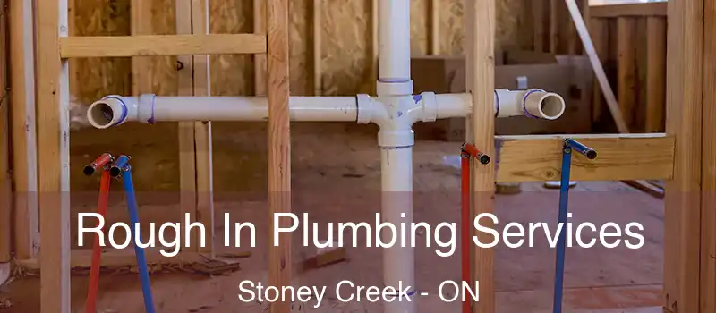Rough In Plumbing Services Stoney Creek - ON