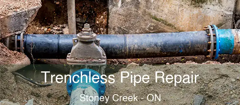 Trenchless Pipe Repair Stoney Creek - ON