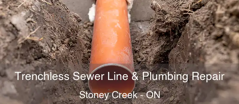 Trenchless Sewer Line & Plumbing Repair Stoney Creek - ON